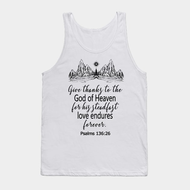 Christian Scripture Give Thanks To God Psalms 136 Cool Gift Tank Top by Kimmicsts